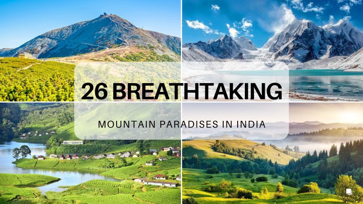 26 Breathtaking Mountain Paradises in India for Every Trekker's Soul